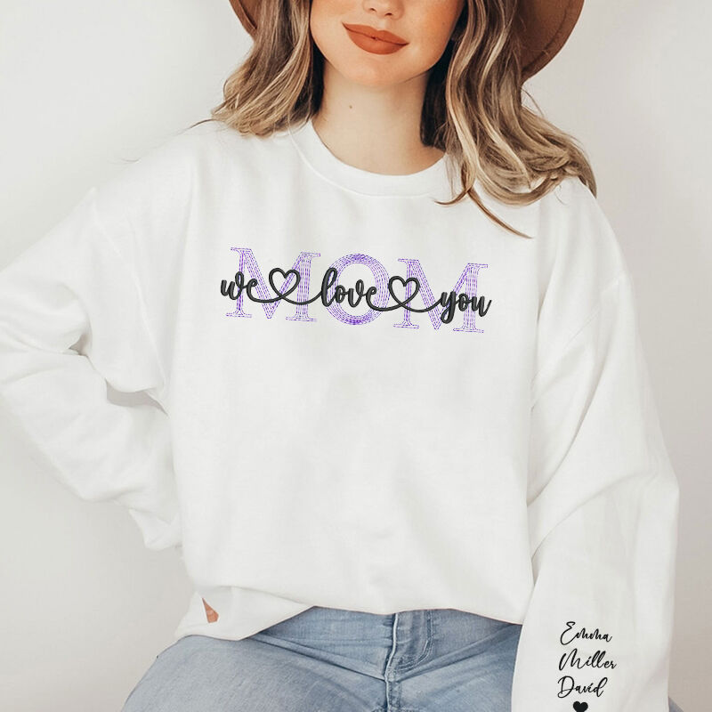 Personalized Sweatshirt Embroidered Mom We Love You Custom Names Perfect Gift for Mother's Day