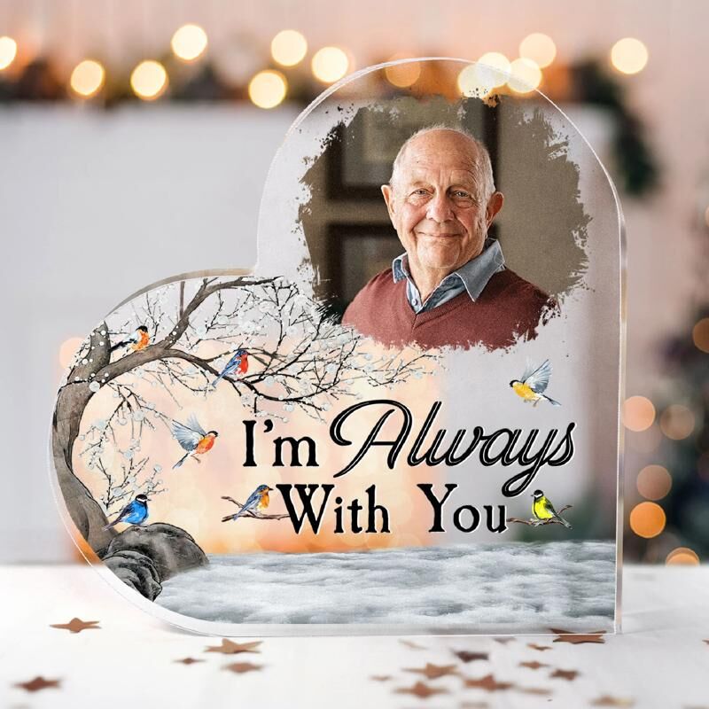 Personalized Heart Shaped Acrylic Photo Plaque I'm Always With You Memorial Gift for Parents