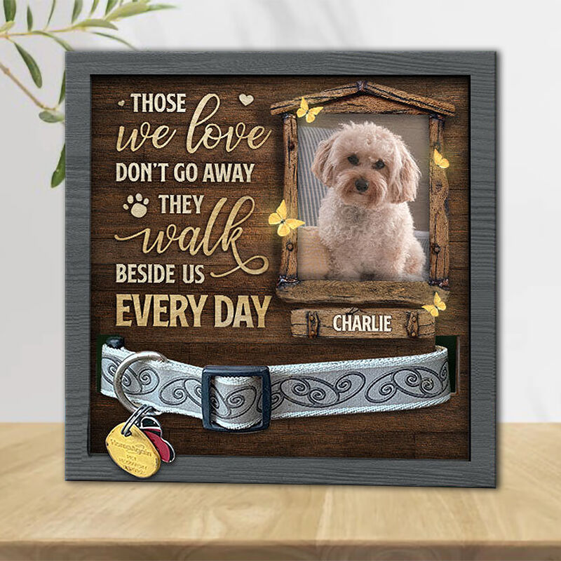 Personalized Picture Frame Those We Love Don't Go Away with Dog Collar Design Memorial Gift for Pet Lover