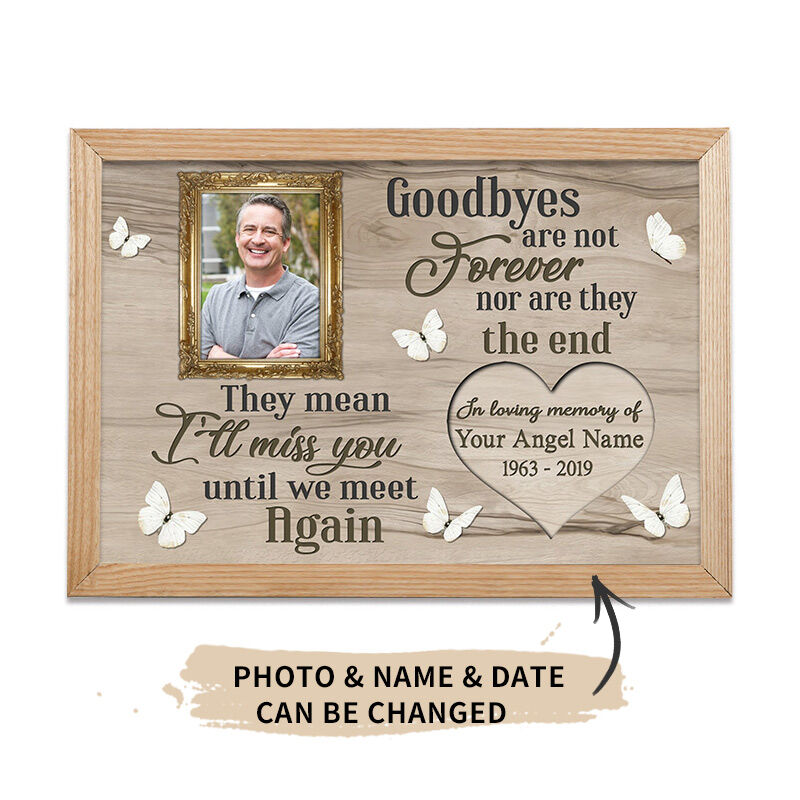 "Goodbyes Are Not Forever" Custom Photo Frame