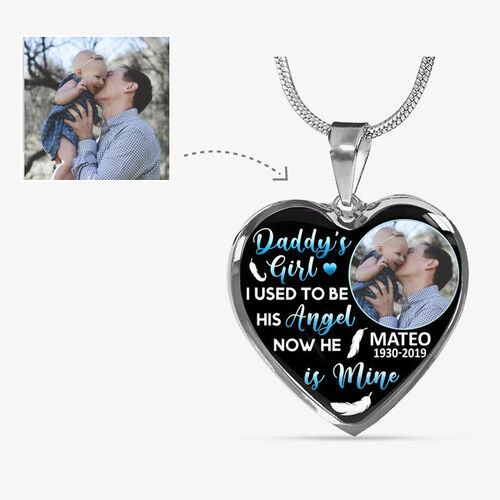 "Daddy's Girl I Used To Be His Angel, Now He Is My Mine" Unique Memorial Custom Photo Necklace