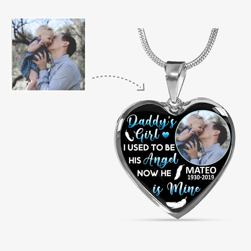 "Daddy's Girl I Used To Be His Angel, Now He Is My Mine" Unique Memorial Custom Photo Necklace