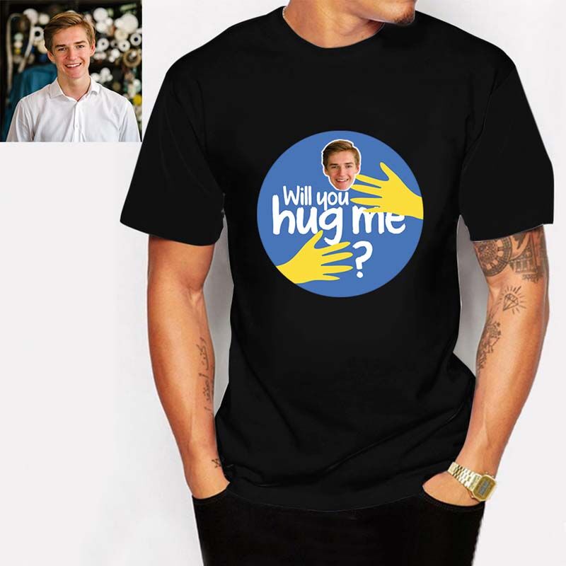 "Will You Hug Me" Custom Photo T-Shirt