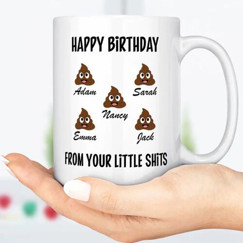 Personalized Happy Birthday From Your Little Shits Custom Name Mug