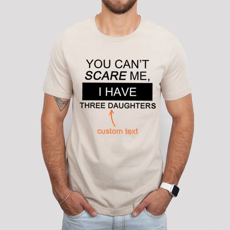 Personalized T-shirt with Custom Text Cool Present "You Can't Scare Me"