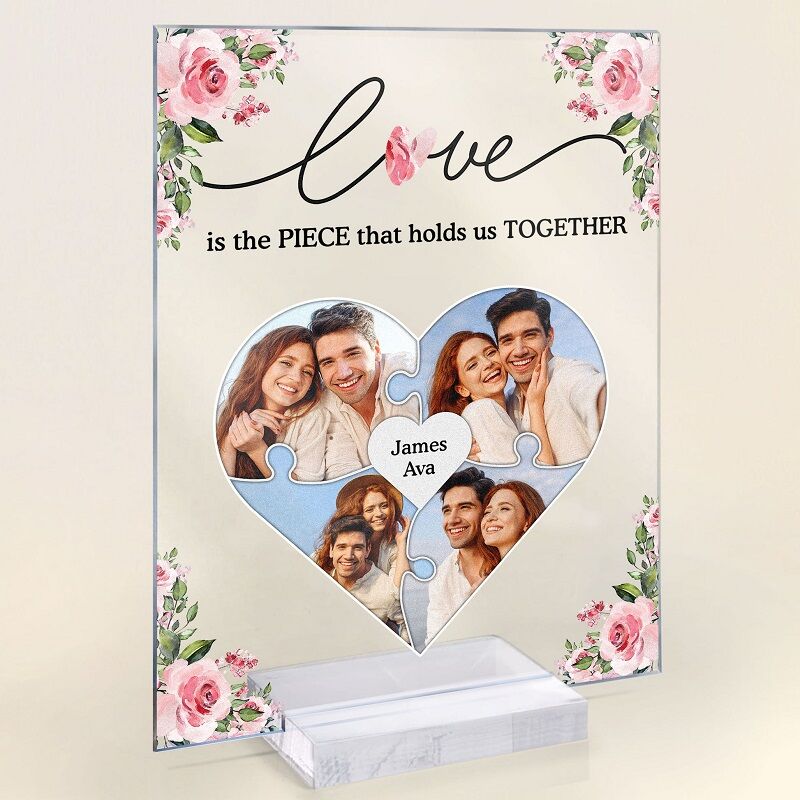 Personalized Acrylic Plaque Love Is The Piece That Holds Us Together with Heart Photo Design Attractive Gift for Lover
