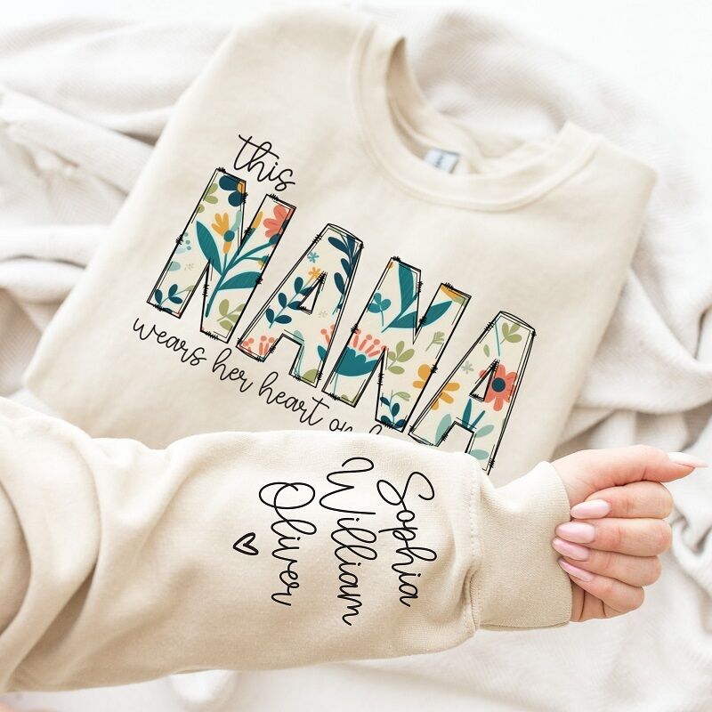 Personalized Sweatshirt Nana Wears Her Heart On Her Sleeve with Custom Names Gift for Dear Grandma