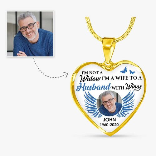 "I'm Not A Widow I'm A Wife To A Husband With Wings" Unique Memorial Custom Photo Necklace