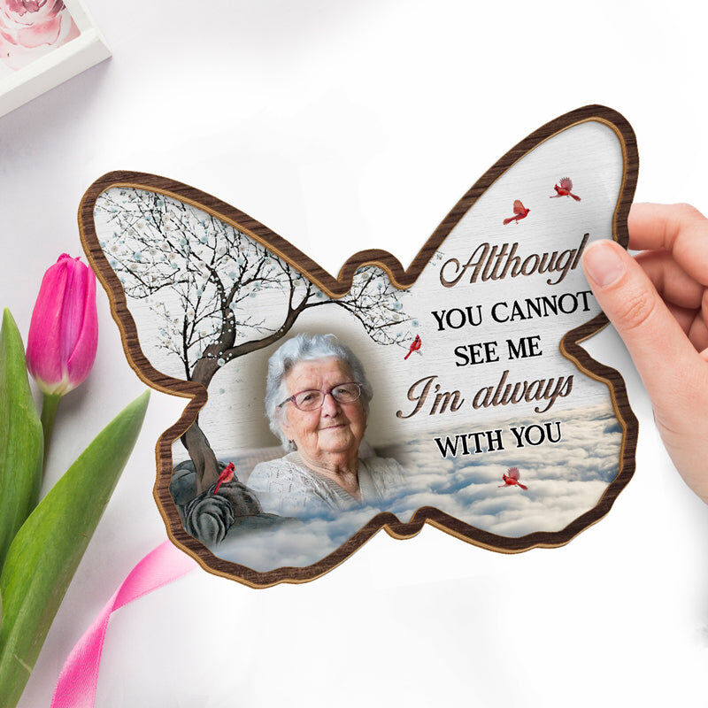 Personalized Photo Frame Although You Cannot See Me I'm Always With You Warm Memorial Gift for Family