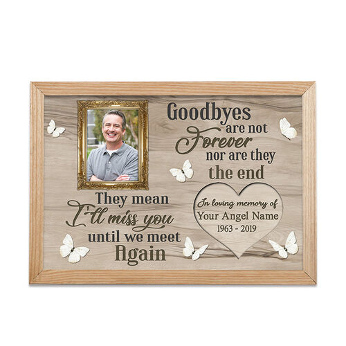 "Goodbyes Are Not Forever" Custom Photo Frame