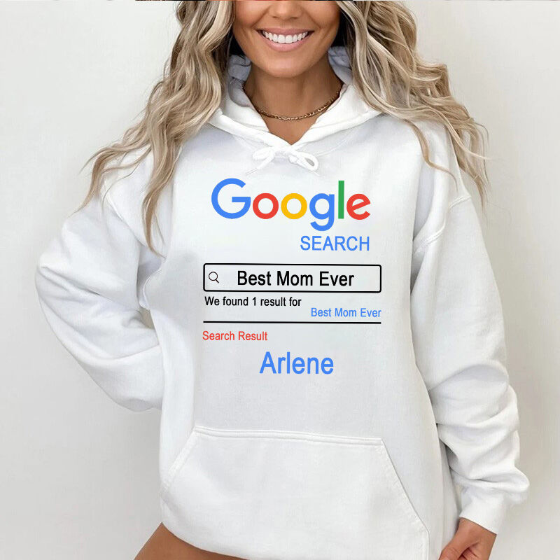Personalized Hoodie Goole Search Best Mom Ever with Custom Name for Mother's Day