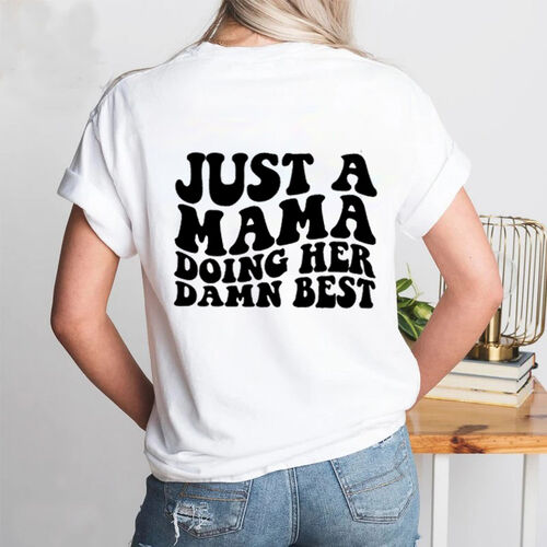 Personalisiertes T-Shirt " Nur eine Mama, die ihr Bestes gibt" auf der Rückseite für die beste Mutter
