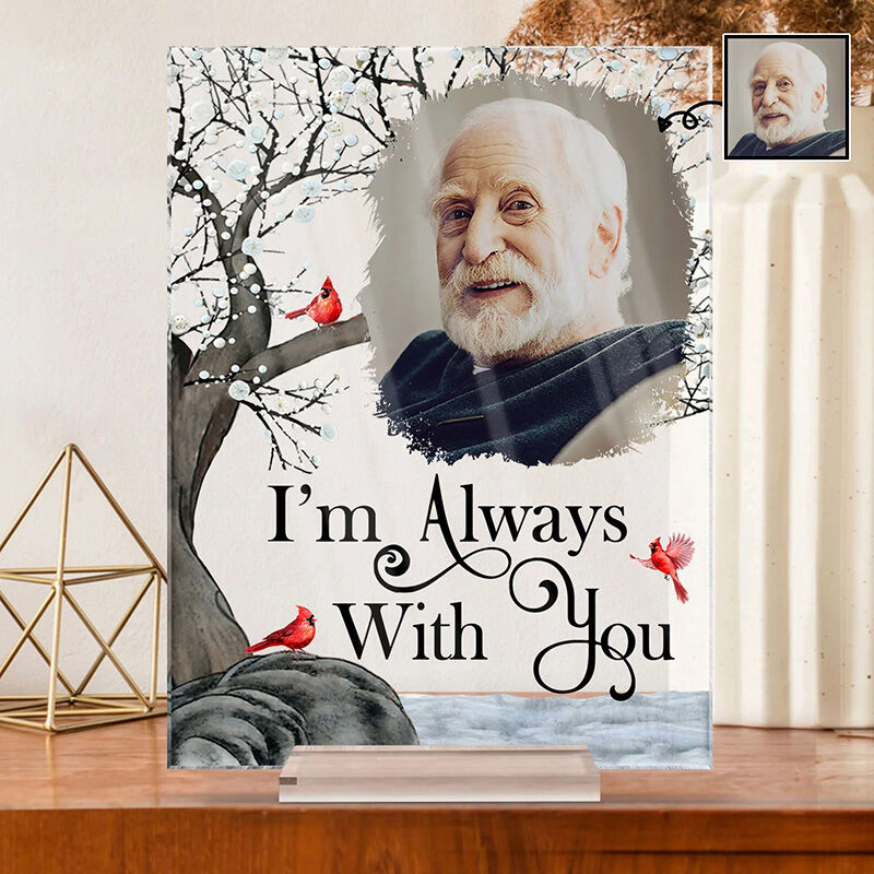 Personalized Acrylic Photo Plaque I'm Always With You Design Memorial Gift for Loved One