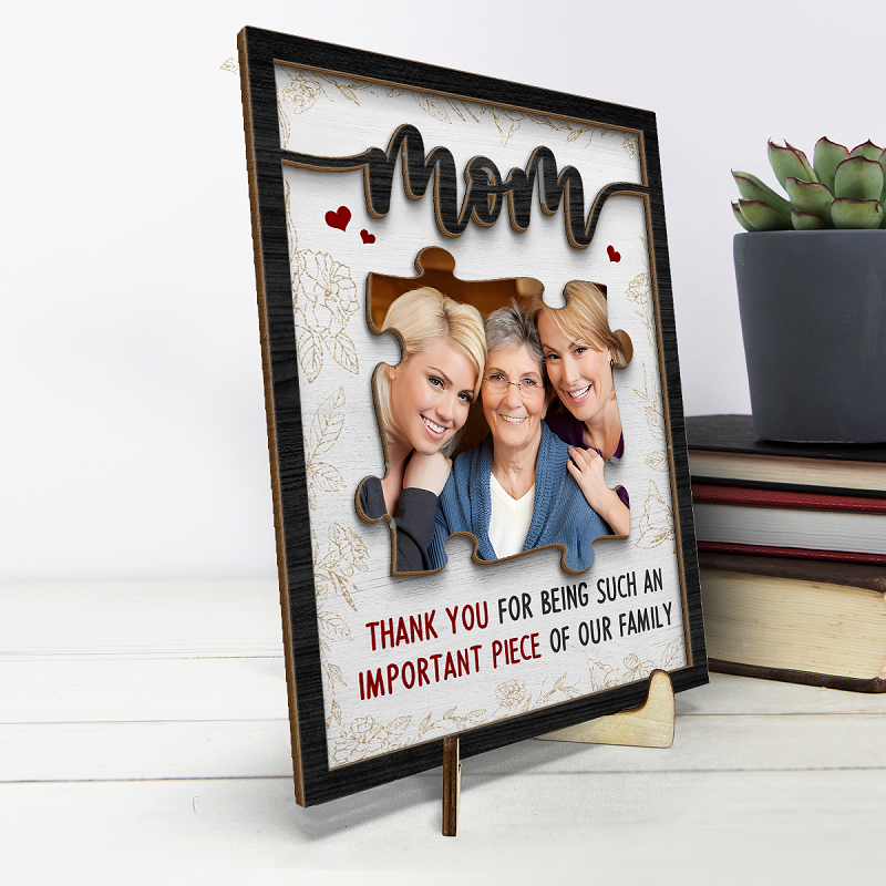 Personalized Picture Frame Thank You For Being Such An Important Piece Of Our Family Unique Gift for Dear Mom