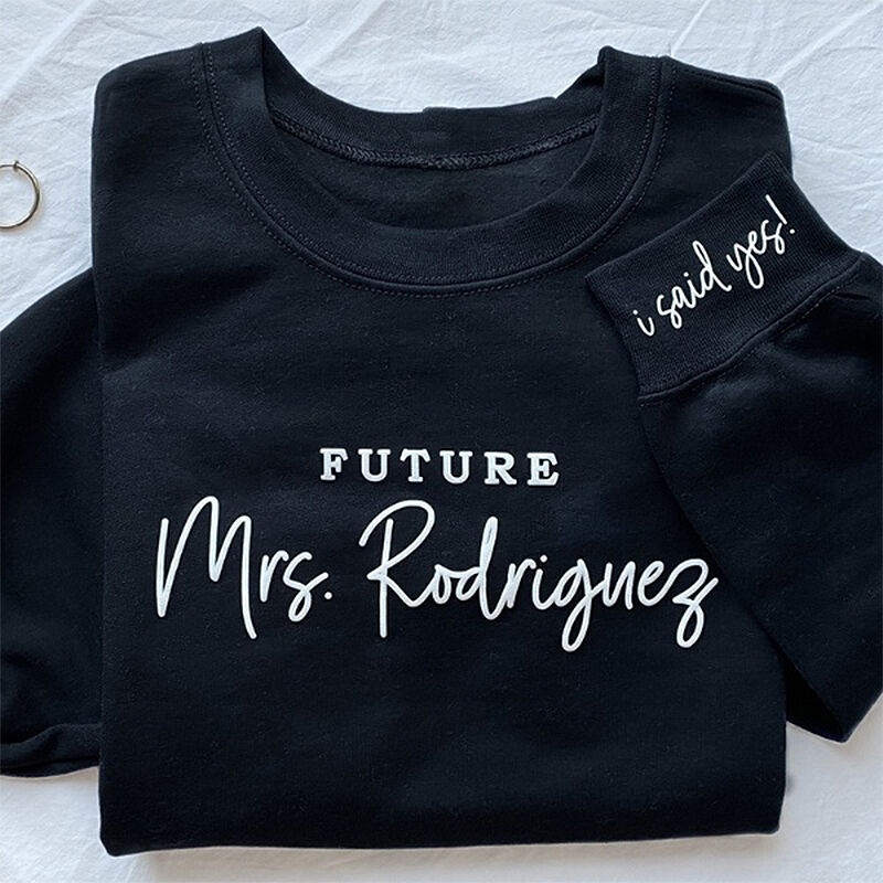 Personalized Sweatshirt Puff Print Future Mrs I Said Yes Warm Design Perfect Gift for Couple