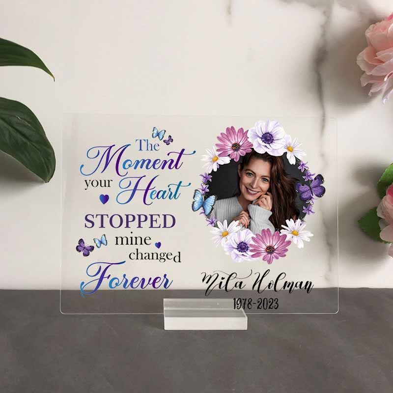 Personalized Acrylic Photo Plaque The Moment Your Heart Stopped Mine Changed Forever Memorial Gift