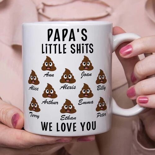 "WE LOVE YOU" Personalized  Papa's Little Shits Custom Family Name Mug