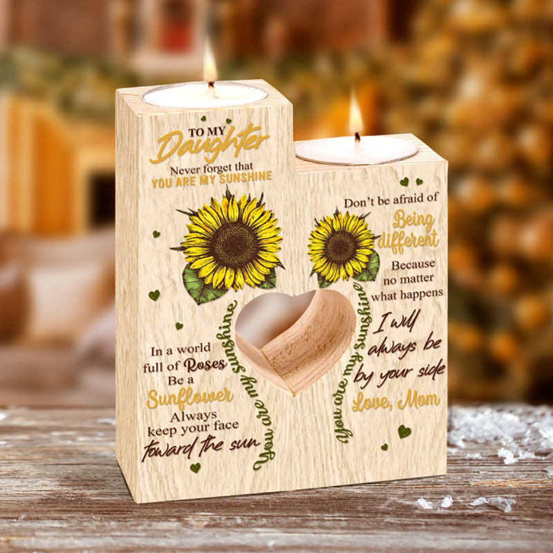 " In a World Full of Roses Be a Sunflower Don't be Afraid of Being Different "Wooden Candle Holder Gift To Daughter