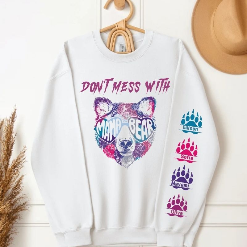Personalized Sweatshirt Don't Mess With Mama Bear Custom Names Design Perfect Gift for Mother's Day