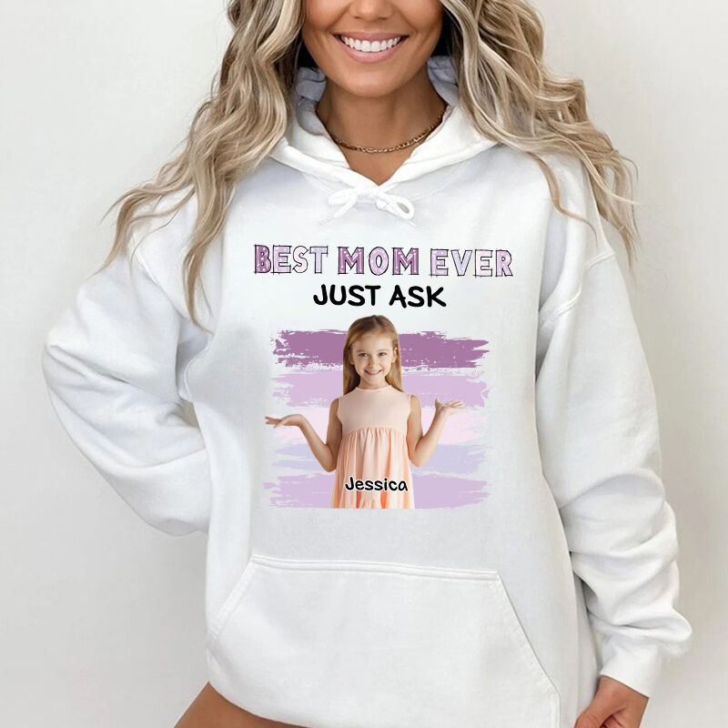 Gepersonaliseerde hoodie Best Mom Ever Just Ask met optionele stijlen aangepaste foto Perfect Moederdagcadeau