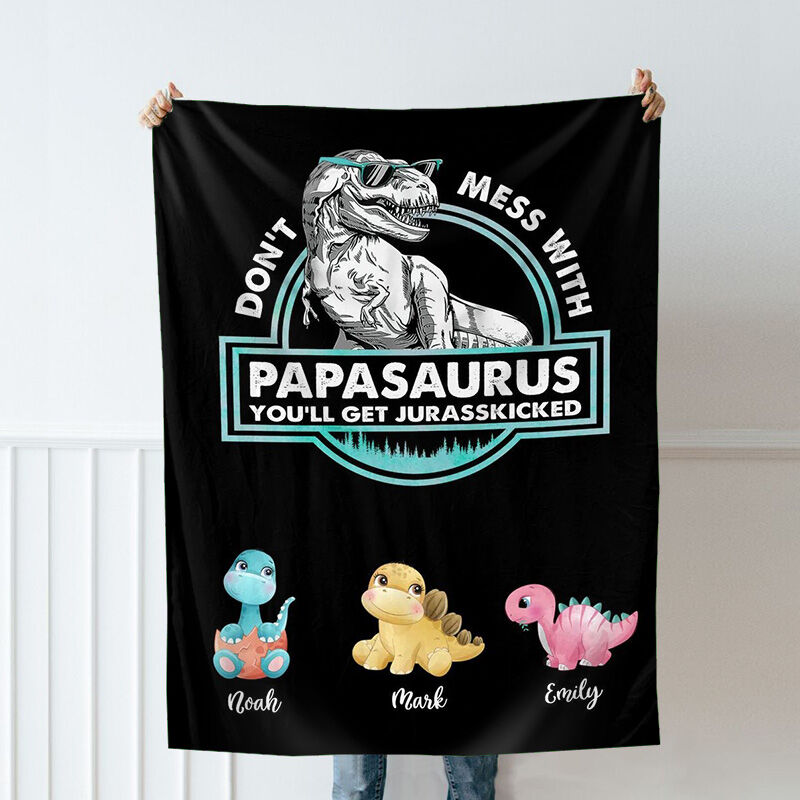 Personalized Name Blanket with Papasaurus Pattern Best Gift for Father's Day "You'll Get Jurasskicked"
