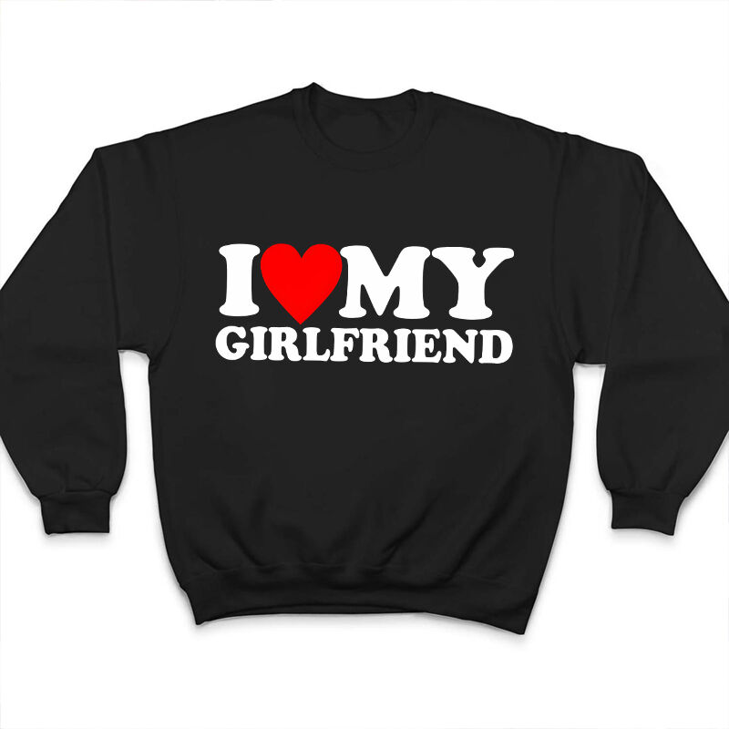 Personalized Sweatshirt I Love My Boyfriend and Girlfriend Pattern Valentine's Day Gift for Lover
