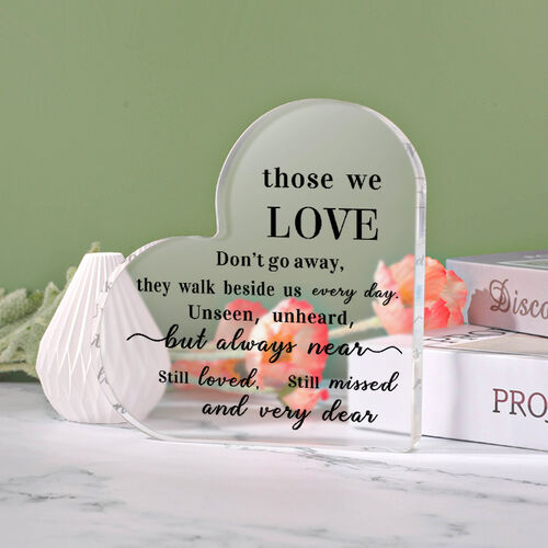 Gift for Special Someone "Those We Love,Don't Go Away" Heart Shaped Acrylic Plaque