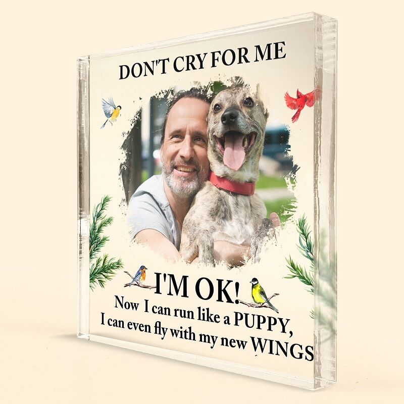 Personalized Square Acrylic Photo Plaque Don't Cry For Me Memorial Gift for Pet Lovers