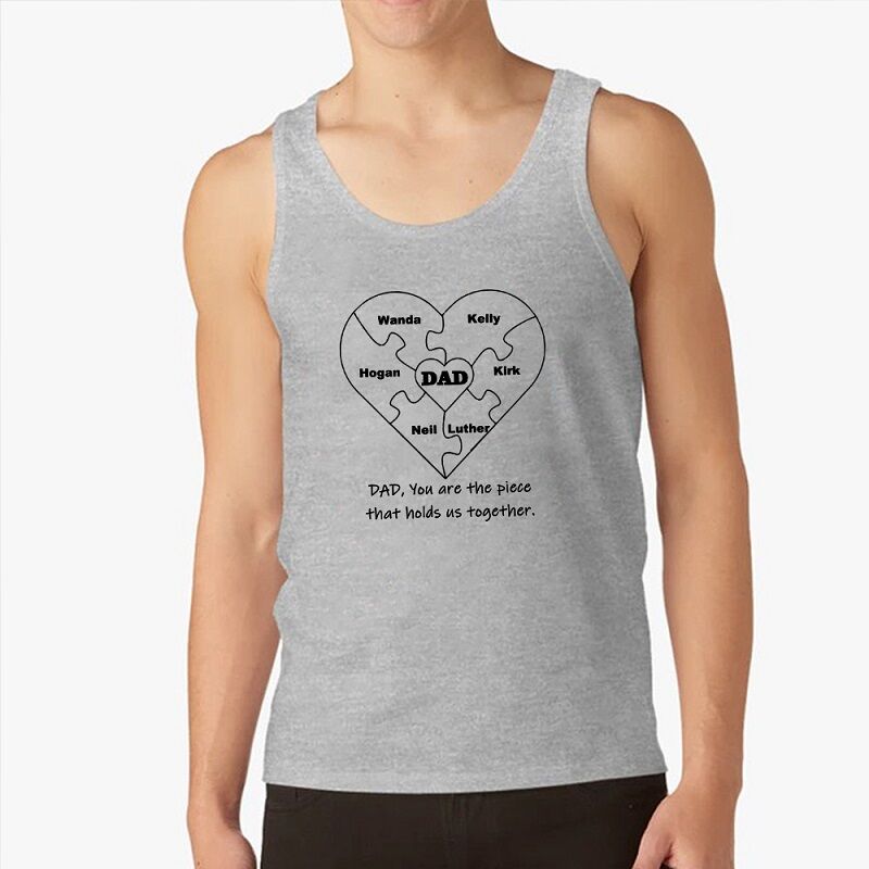 Personalized Tank Top You Are The Piece That Holds Us Together Perfect Father's Day Gift