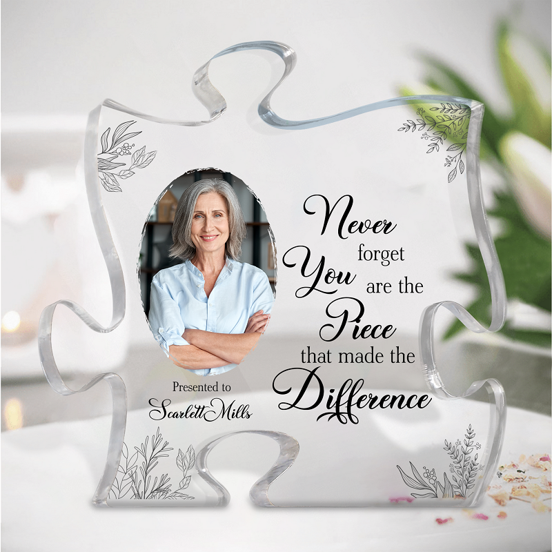 Personalized Acrylic Photo Plaque You Are The Piece That Made The Difference Gift for Friends