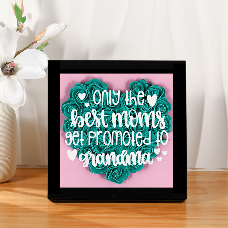 Custom Rose Flower Frame Shadow Box Gift for Mom-Only The Best Mom Get Promoted To Grandma