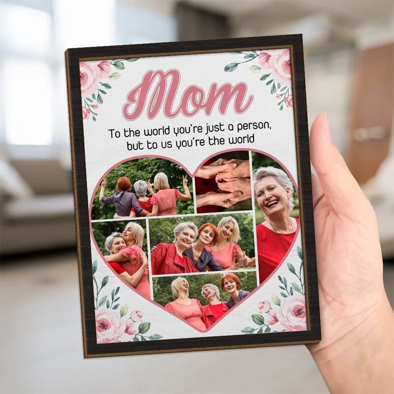 Personalized Photo Frame Mom To Me You're The World Custom Heart Photos Design Perfect Mother's Day Gift