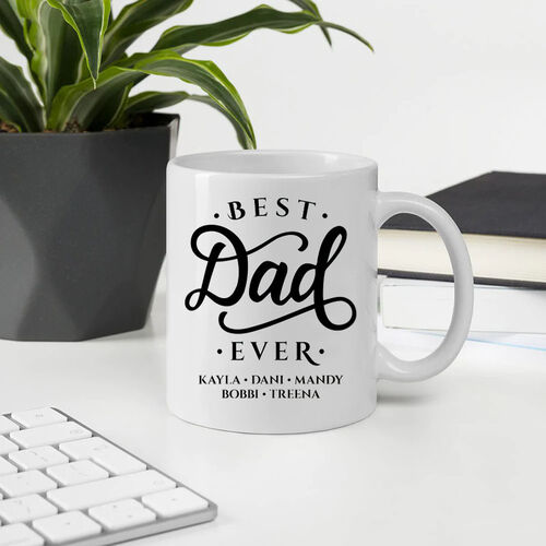 Personalize Text the Best Dad Ever Custom Name Mug