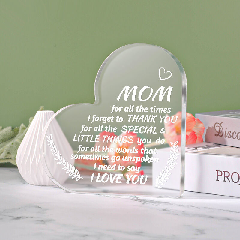 Gift for Mom "For All The Times I Forget to Thank You" Heart Shaped Acrylic Plaque