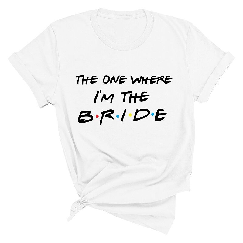 Personalized T-shirt The One Where I'm The Bride Friends Element Perfect Wedding Gift