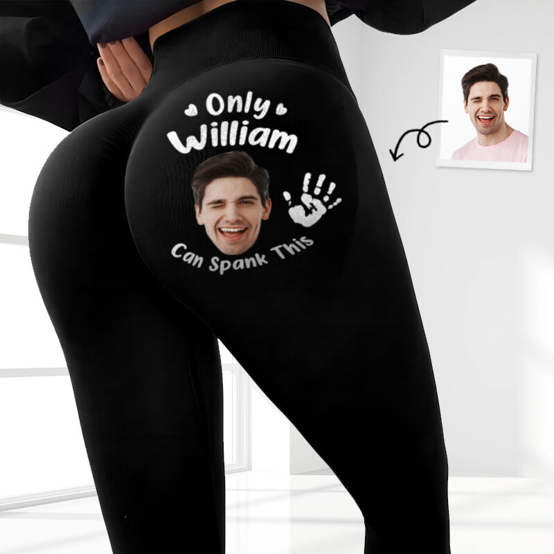 Personalized Leggings Only You Can Spank This Custom Head Photo Funny Gift for Her Lovers