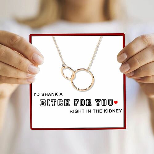 Gift for Sister "I'd Shank A Bitch For You Right In The Kidney" Necklace