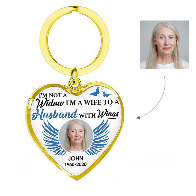 "I'm Not A Widow I'm A Wife To A Husband With Wings" Unique Memorial Custom Photo Keychain