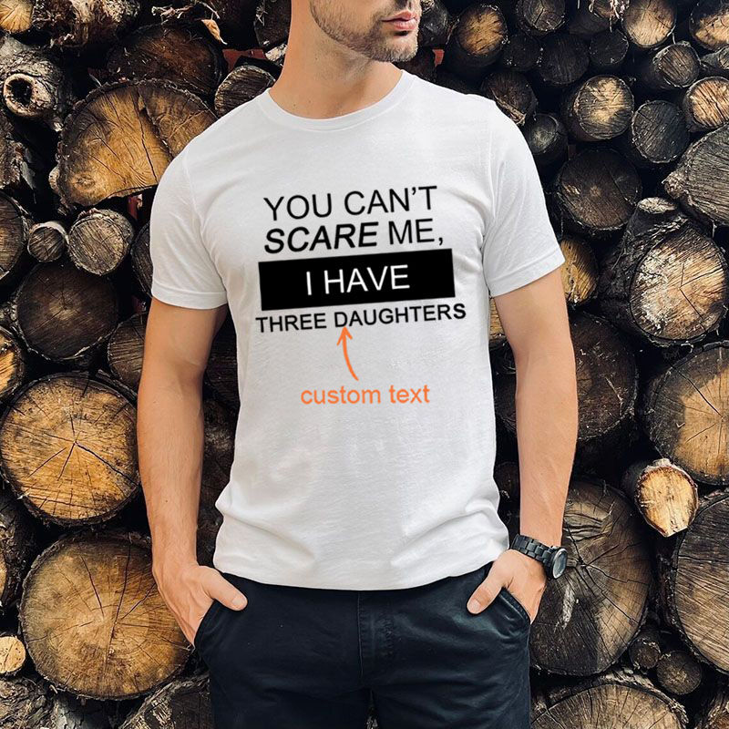 Personalized T-shirt with Custom Text Cool Present "You Can't Scare Me"