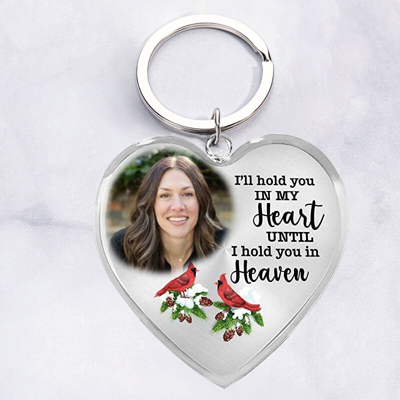 "Hold You in My Heart Till Hold You in Heaven" Custom Photo Memorial Keychain